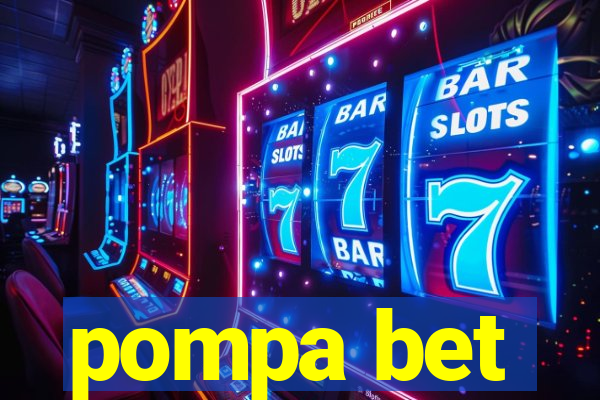 pompa bet