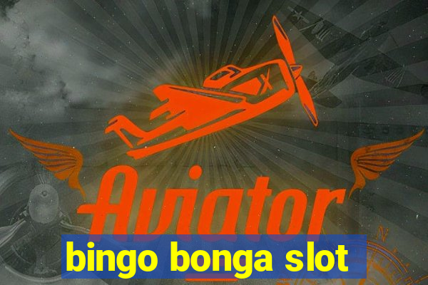 bingo bonga slot