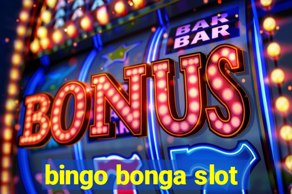 bingo bonga slot