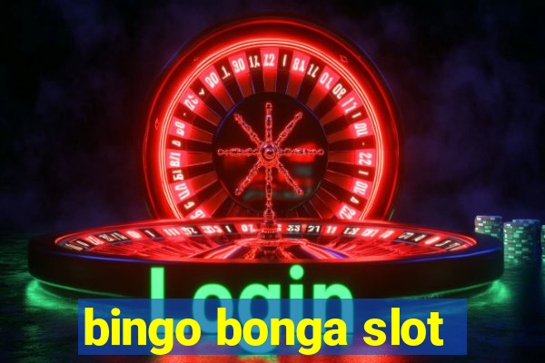 bingo bonga slot