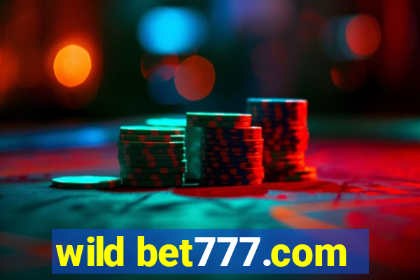 wild bet777.com