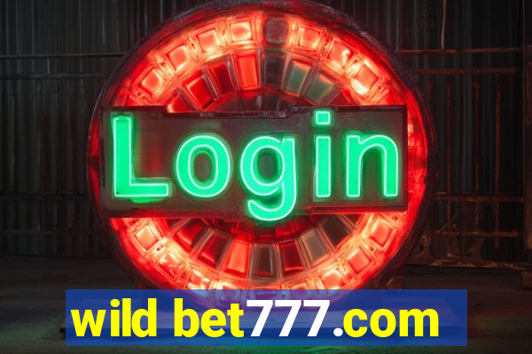 wild bet777.com