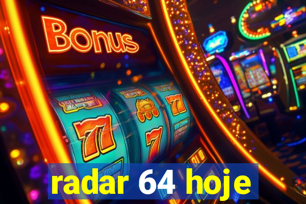 radar 64 hoje