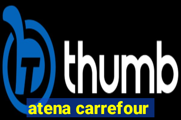 atena carrefour