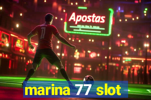 marina 77 slot