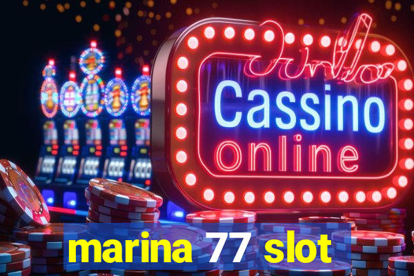 marina 77 slot