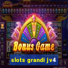 slots grandi jv4