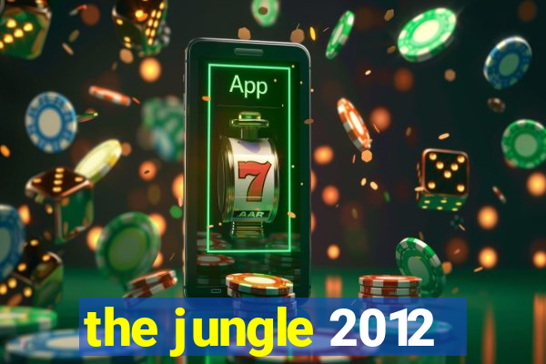 the jungle 2012