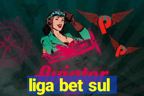 liga bet sul