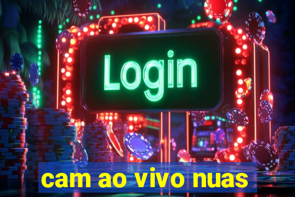 cam ao vivo nuas