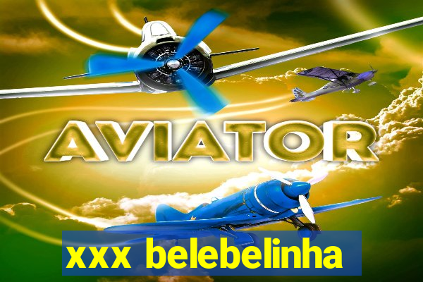 xxx belebelinha