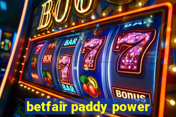 betfair paddy power