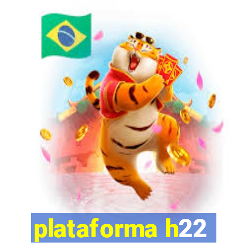 plataforma h22