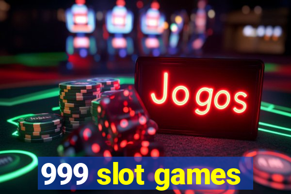 999 slot games