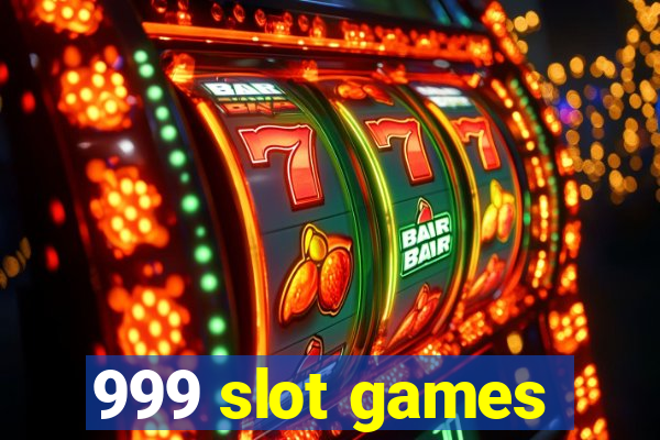 999 slot games