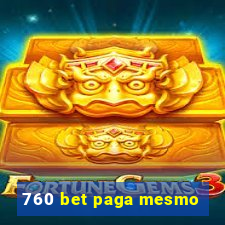 760 bet paga mesmo