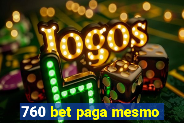 760 bet paga mesmo