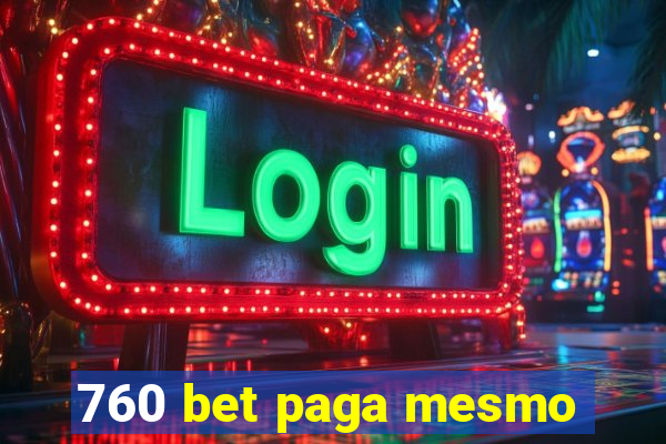 760 bet paga mesmo