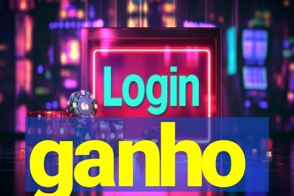 ganho