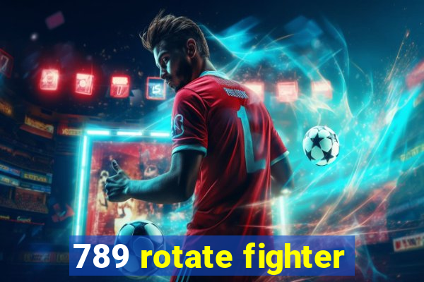 789 rotate fighter