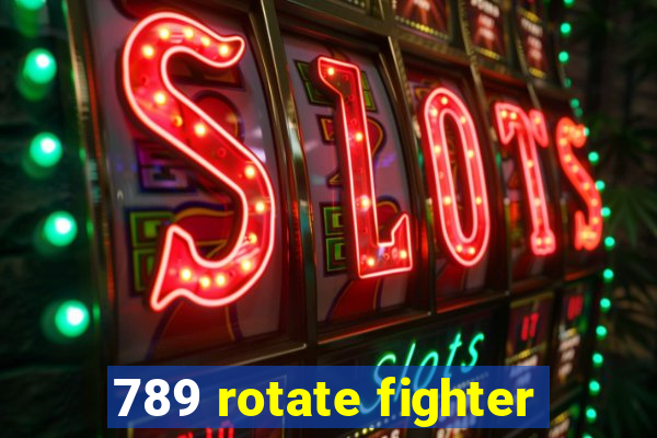 789 rotate fighter