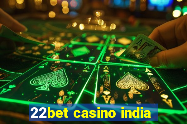 22bet casino india