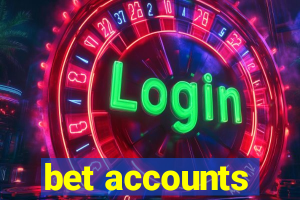 bet accounts