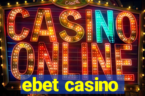 ebet casino