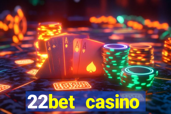 22bet casino minimum deposit