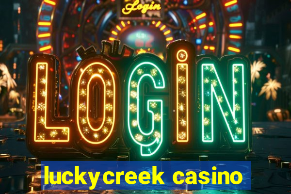 luckycreek casino