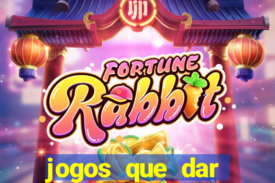 jogos que dar dinheiro no cadastro