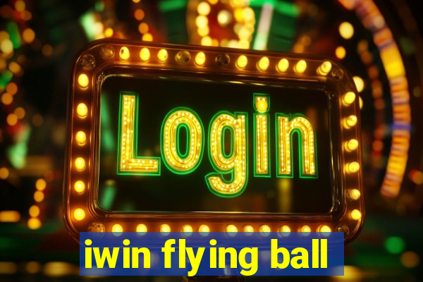 iwin flying ball