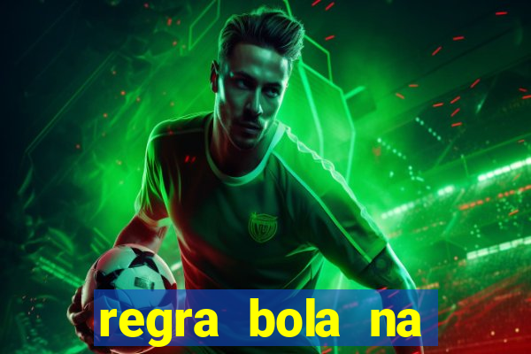 regra bola na trave betano