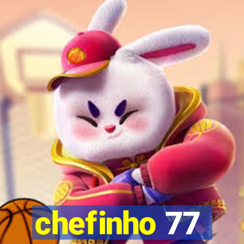 chefinho 77