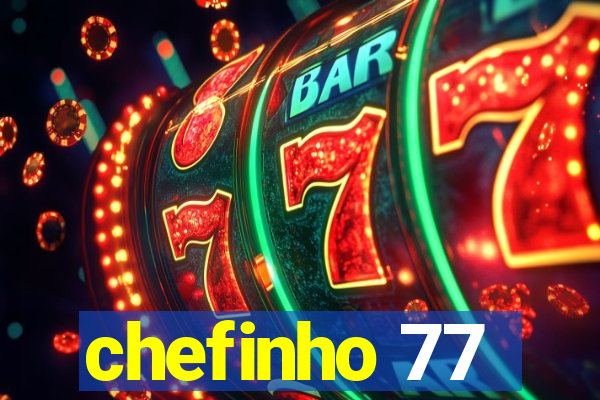 chefinho 77