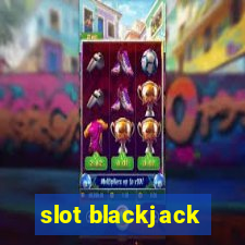 slot blackjack