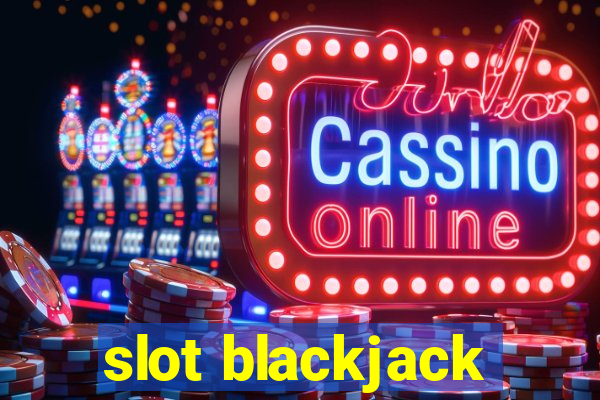 slot blackjack