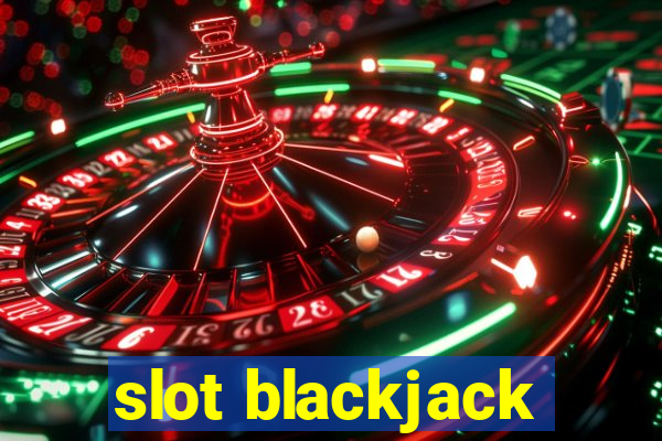 slot blackjack