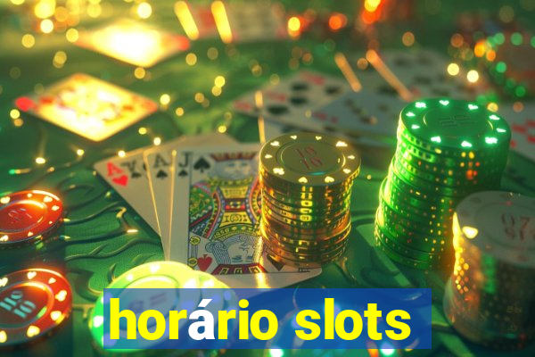 horário slots