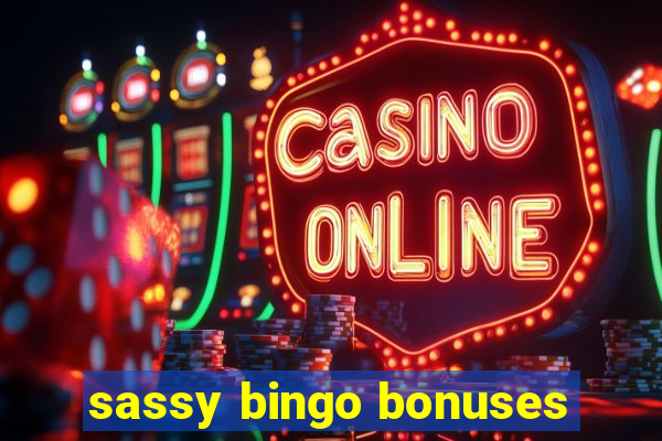 sassy bingo bonuses