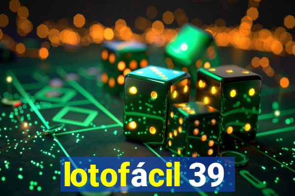 lotofácil 39