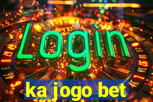 ka jogo bet