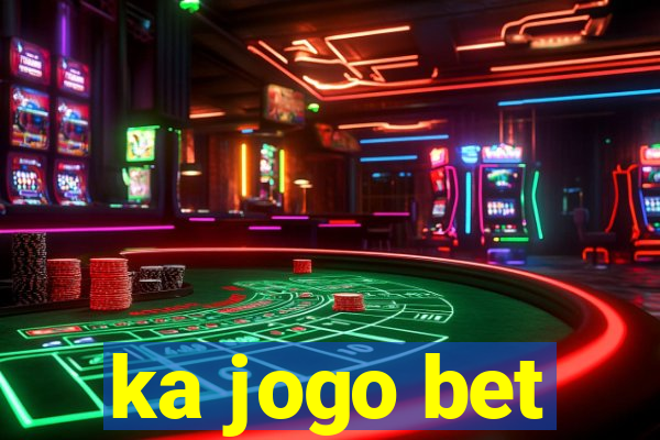 ka jogo bet