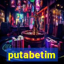 putabetim