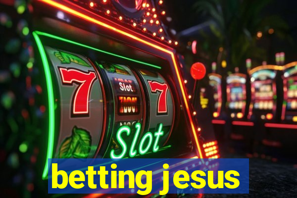 betting jesus