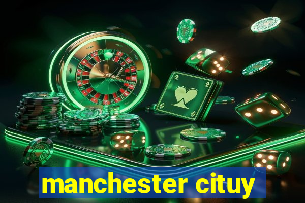 manchester cituy