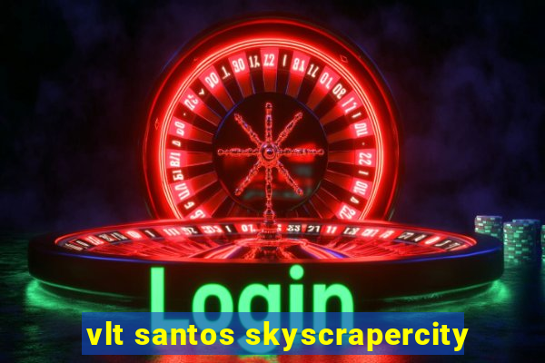 vlt santos skyscrapercity