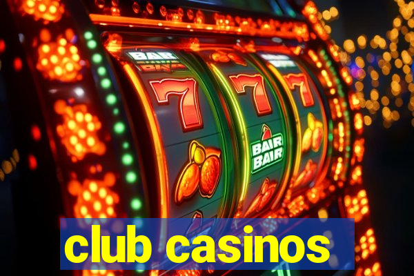 club casinos