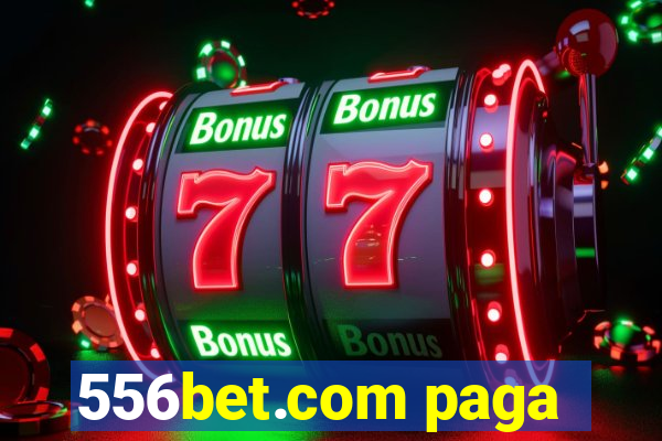 556bet.com paga