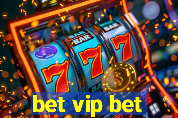 bet vip bet